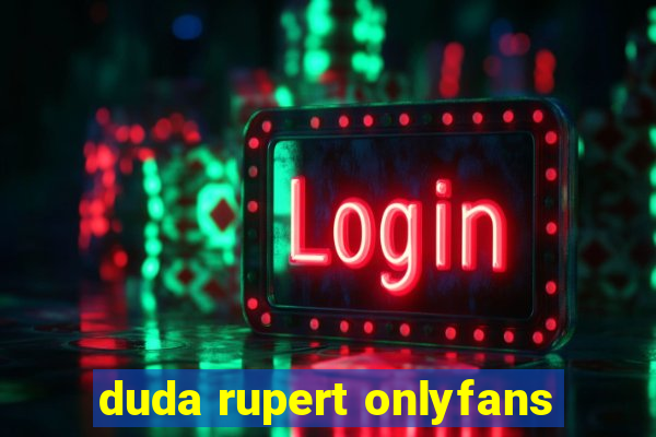 duda rupert onlyfans